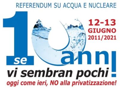 Mobilitazione nazionale decennale referendum 12 e 13 Giugno 2011-2021